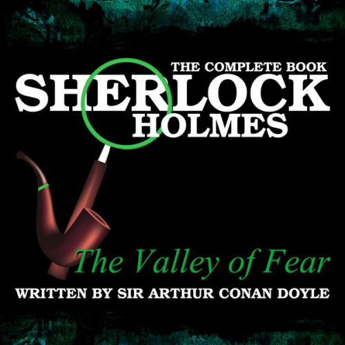 Arthur Conan Doyle - Sherlock Holmes: The Complete Book - The Valley of Fear