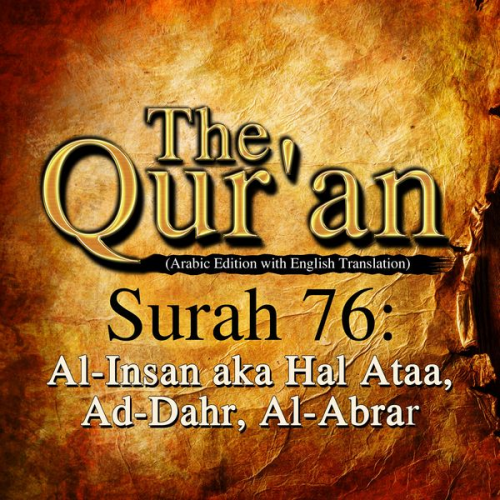 Traditional - The Qur'an (Arabic Edition with English Translation) - Surah 76 - Al-Insan aka Hal Ataa, Ad-Dahr, Al-Abrar