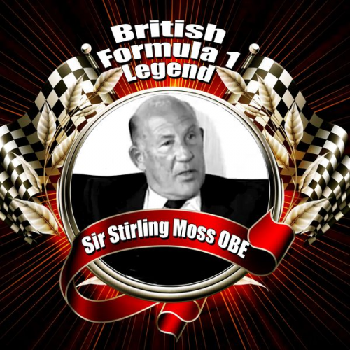 Sir Stirling Moss OBE Mike Rutherford - British Formula 1 Legend: Sir Stirling Moss OBE