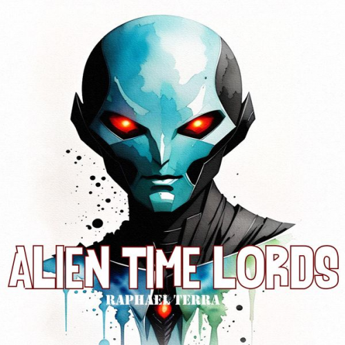 Raphael Terra - Alien Time Lords