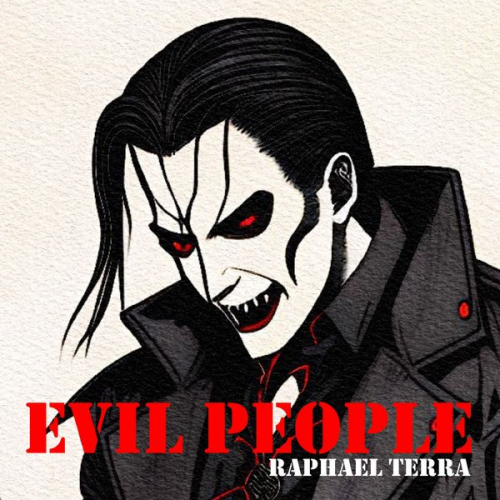 Raphael Terra - Evil People