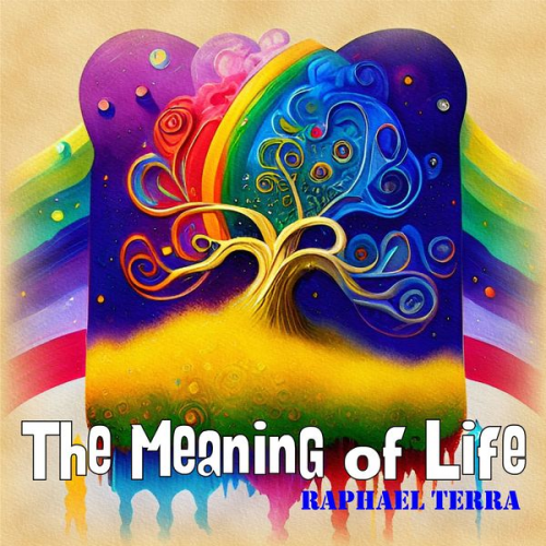 Raphael Terra - The Meaning of Life