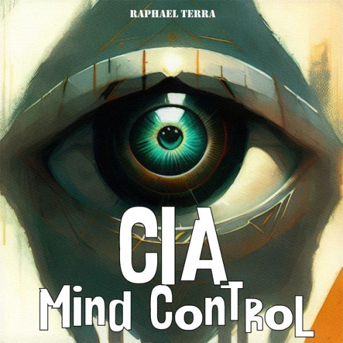 Raphael Terra - CIA Mind Control