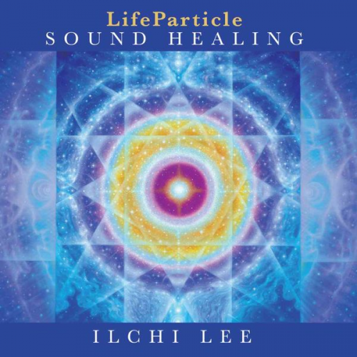 Ilchi Lee - LIFEPARTICLE SOUND HEALING D