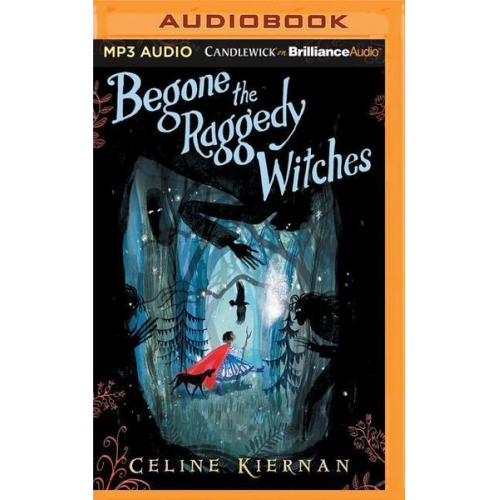 Celine Kiernan - Begone the Raggedy Witches