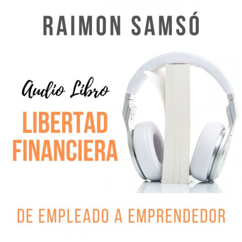 Raimon Samsó - Libertad Financiera