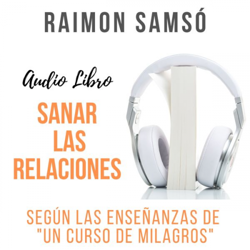 Raimon Samsó - Sanar las Relaciones