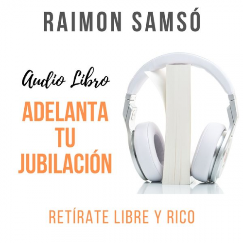 Raimon Samsó - Adelanta tu Jubilación