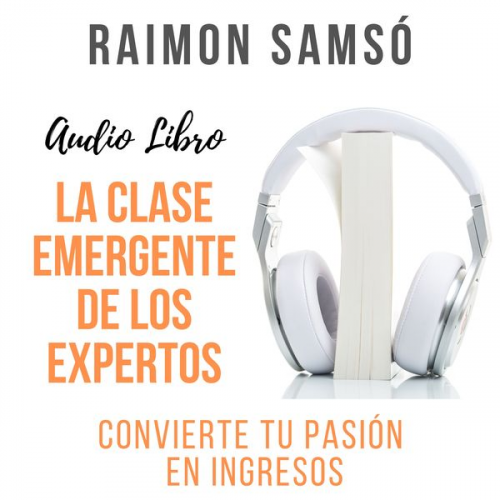 Raimon Samsó - La Clase Emergente de los Expertos