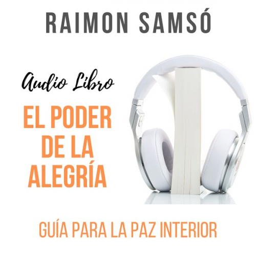 Raimon Samsó - El Poder de la Alegría