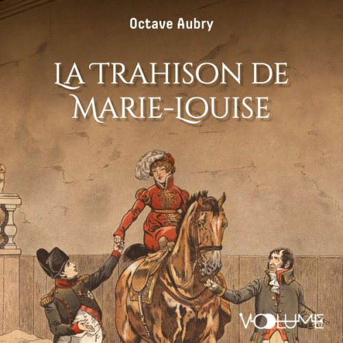 Octave Aubry - La Trahison de Marie-Louise