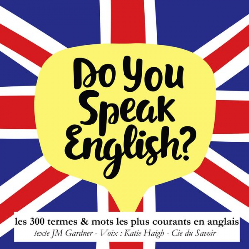 JM Gardner - Do you speak english ? 300 termes et mots les plus courants en anglais