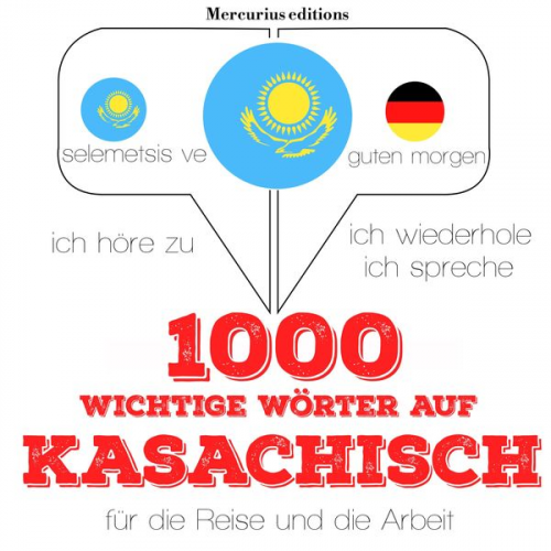 JM Gardner - 1000 wichtige Wörter auf Kasachisch für die Reise und die Arbeit