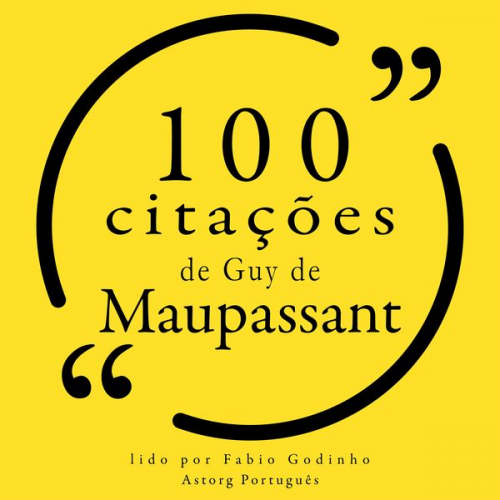 Guy de Maupassant - 100 citações de Guy de Maupassant