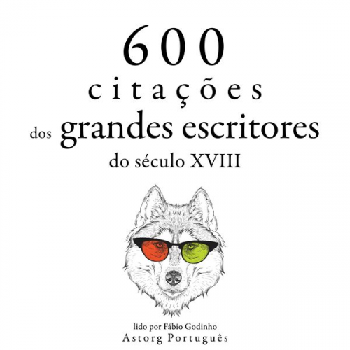 Adam Smith Charles de Montesquieu Denis Diderot Georg Christoph Lichtenberg Jean Jaques Rousseau - 600 citações de grandes escritores do século 18