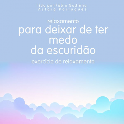 Frédéric Garnier - Relaxamento para deixar de ter medo do escuro: exercício de relaxamento