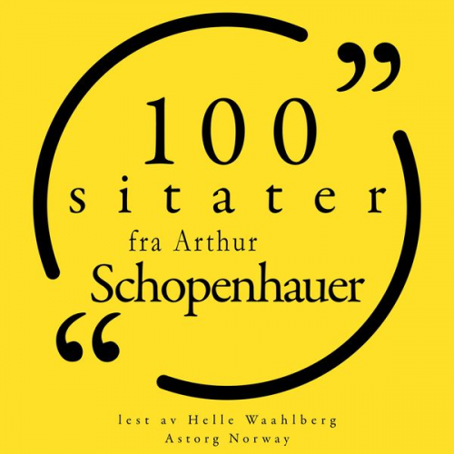 Arthur Schopenhauer - 100 sitater av Arthur Schopenhauer