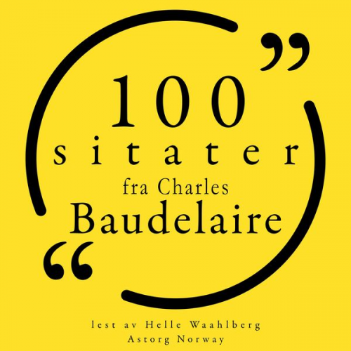 Charles Baudelaire - 100 sitater fra Charles Baudelaire