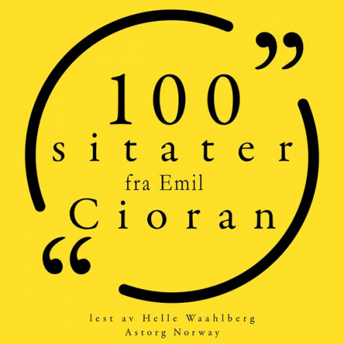 Emil Cioran - 100 sitater fra Emil Cioran