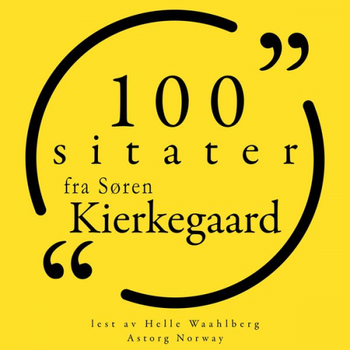 Sören Kierkegaard - 100 sitater fra Søren Kierkegaard