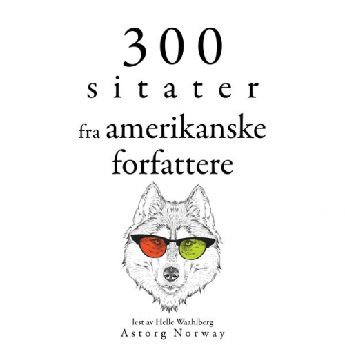 Mark Twain Henry-David Thoreau Ralph Waldo Emerson - 300 sitater fra amerikanske forfattere