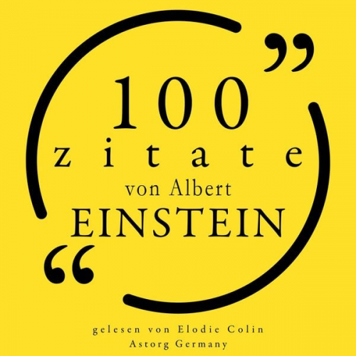 Albert Einstein - 100 Zitate von Albert Einstein