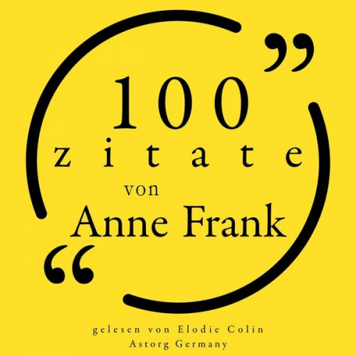 Anne Frank - 100 Zitate von Anne Frank