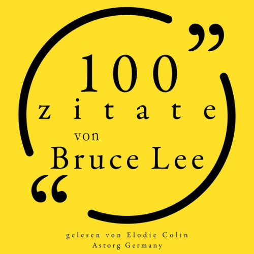 Bruce Lee - 100 Zitate von Bruce Lee