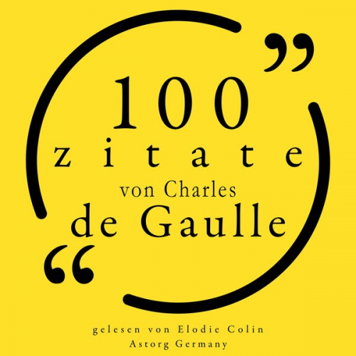 Charles de Gaulle - 100 Zitate von Charles de Gaulle