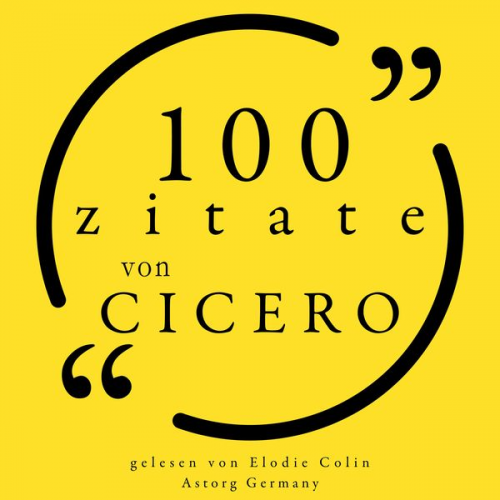 Cicero - 100 Zitate von Cicero