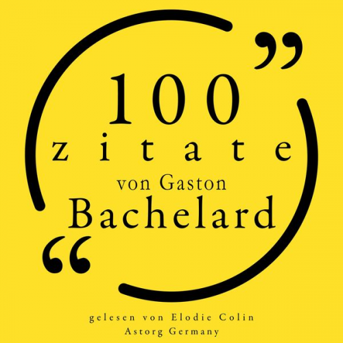 Gaston Bachelard - 100 Zitate von Gaston Bachelard