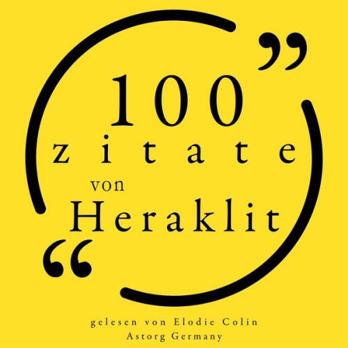 Heraclitus - 100 Zitate von Heraklit