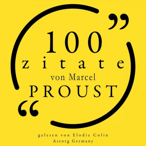 Marcel Proust - 100 Zitate von Marcel Proust