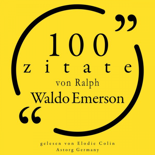 Ralph Waldo Emerson - 100 Zitate von Ralph Waldo Emerson