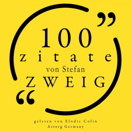 Stefan Zweig - 100 Zitate von Stefan Zweig