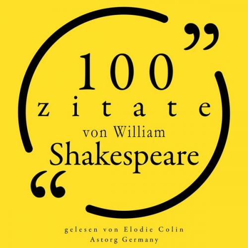 William Shakespeare - 100 Zitate von William Shakespeare