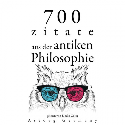 Aristoteles Cicero Epictetus Heraclitus Marcus Aurelius - 700 Zitate aus der alten Philosophie