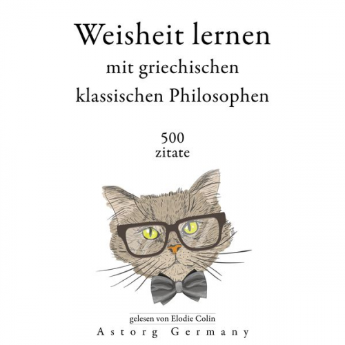 Aristoteles Plato Socrates Heraclitus Epictetus - Weisheit lernen mit griechischen klassischen Philosophen 500 Zitate