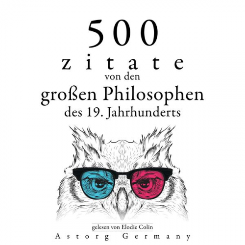 Henry-David Thoreau Arthur Schopenhauer Friedrich Nietzsche Sören Kierkegaard Ralph Waldo Emerson - 500 Zitate von den großen Philosophen des 19. Jahrhunderts