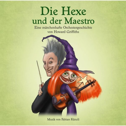 Howard Griffiths - Die Hexe und der Maestro