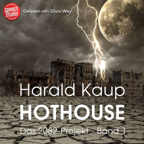 Harald Kaup - Hothouse (Das 2082-Projekt, Band 1)