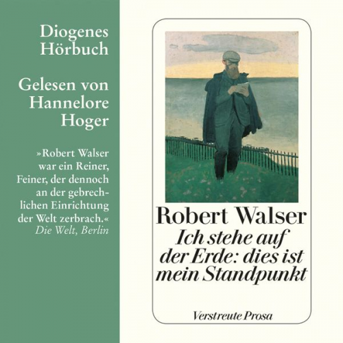 Robert Walser - Ich stehe auf der Erde: dies ist mein Standpunkt