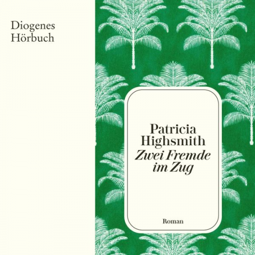 Patricia Highsmith - Zwei Fremde im Zug