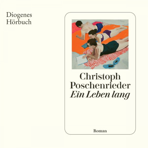 Christoph Poschenrieder - Ein Leben lang