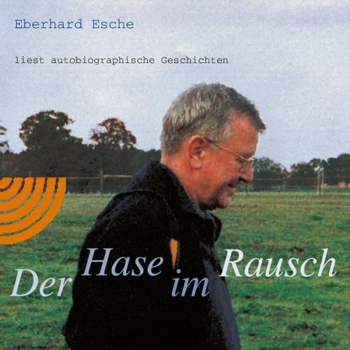 Eberhard Esche - Der Hase im Rausch