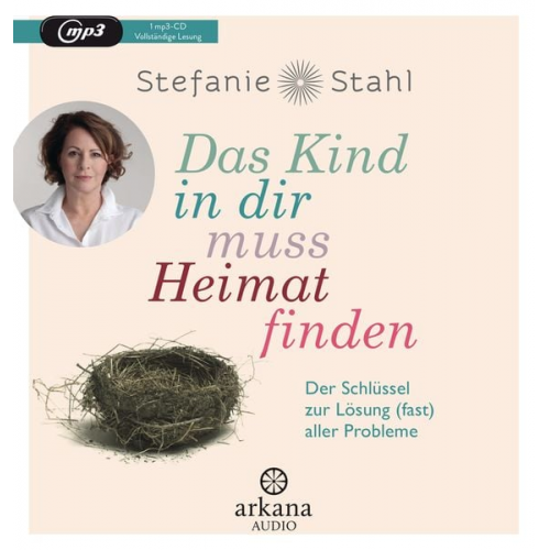 Stefanie Stahl - Das Kind in dir muss Heimat finden