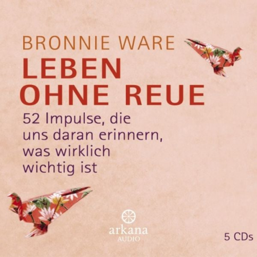 Bronnie Ware - Leben ohne Reue