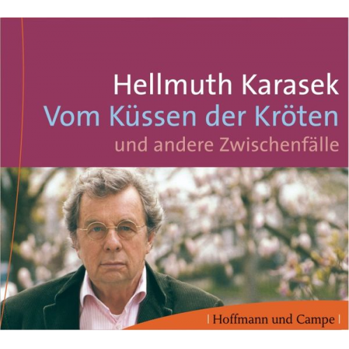 Hellmuth Karasek - Vom Küssen der Kröten und andere Zwischenfälle