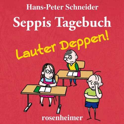 Hans-Peter Schneider - Seppis Tagebuch - Lauter Deppen!