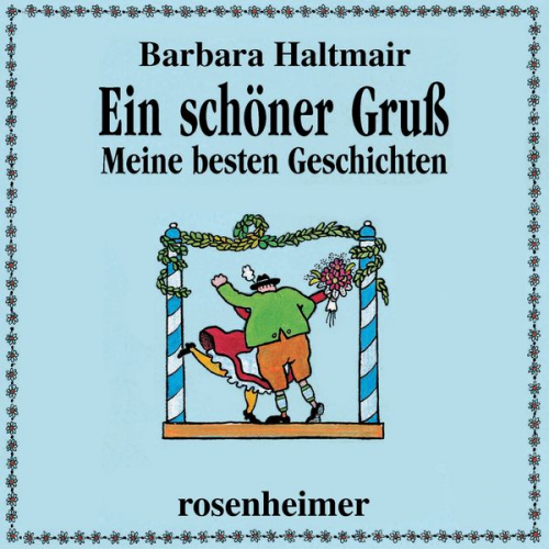 Barbara Haltmair - Ein schöner Gruß